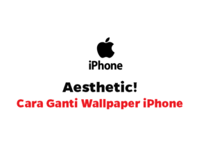 Cara Ganti Wallpaper iPhone