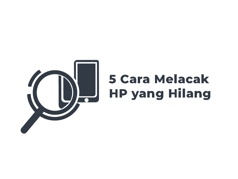 Cara Melacak HP yang Hilang