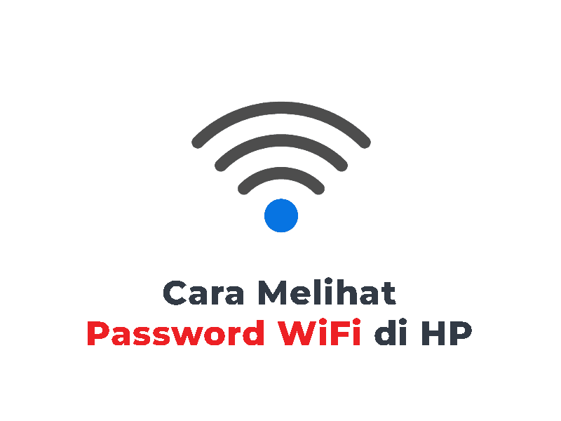 Cara Melihat Password WiFi di HP