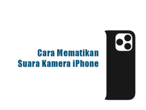 Cara Mematikan Suara Kamera iPhone